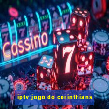 iptv jogo do corinthians